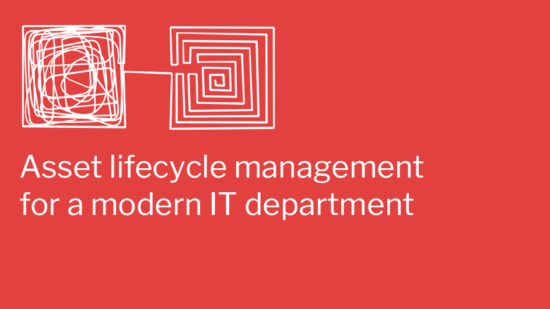 Featured image for Asset lifecycle management for a modern IT department